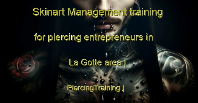 Skinart Management training for piercing entrepreneurs in La Gotte area | PiercingTraining | PiercingClasses | SkinartTraining-Switzerland